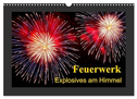 Feuerwerk - Explosives am Himmel (Wandkalender 2025 DIN A3 quer), CALVENDO Monatskalender