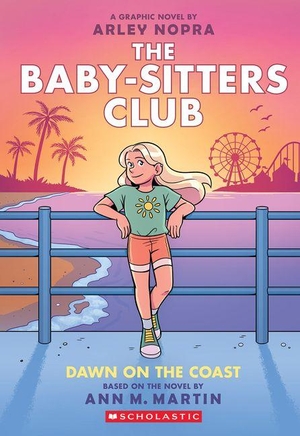 Martin, Ann M. Dawn on the Coast: A Graphic Novel (the Baby-Sitters Club #19). Scholastic Inc., 2026.