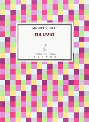 Veyrat, Miguel. Diluvio. Ediciones de la Isla de Siltolá, S.L., 2018.