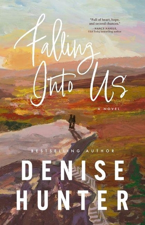 Hunter, Denise. Falling Into Us - A heartwarming, low-spice contemporary romance. Thomas Nelson Publishers, 2026.