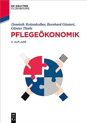 Rottenkolber, Dominik / Güntert, Bernhard et al. Pflegeökonomik. de Gruyter Oldenbourg, 2023.