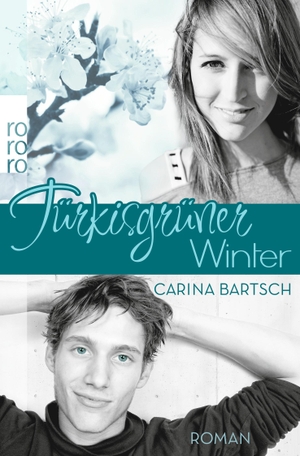 Bartsch, Carina. Türkisgrüner Winter. Rowohlt Taschenbuch, 2013.