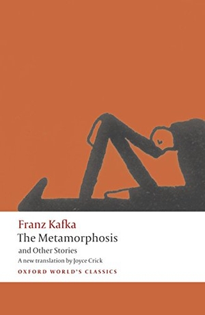 Kafka, Franz / Joyce Crick. The Metamorphosis and Other Stories. Oxford University Press, 2009.