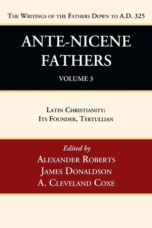 Roberts, Alexander. Ante-Nicene Fathers - Translations of the Writings of the Fathers Down to A.D. 325, Volume 3. Wipf and Stock, 2023.