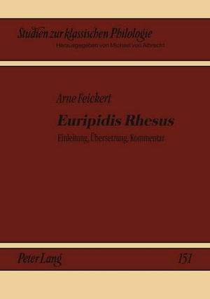 Feickert, Arne. «Euripidis Rhesus» - Einleitung, Übersetzung, Kommentar. Peter Lang, 2005.