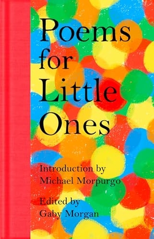 Morgan, Gaby. Poems for Little Ones. Pan Macmillan, 2025.
