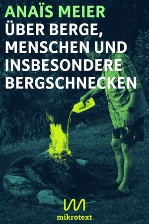 Meier, Anaïs. Über Berge, Menschen und insbesondere Bergschnecken - Kurzgeschichten. Mikrotext, 2020.