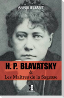 H. P. BLAVATSKY et Les Maîtres de la Sagesse