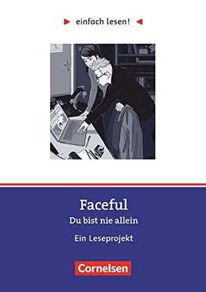 Witzmann, Cornelia. Faceful. Du bist nie allein - Niveau 2 - Für Lesefortgeschrittene. Ein Leseprojekt nach dem gleichnamigen Jugendbuch von Reinhold Ziegler - Arbeitsbuch mit Lösungen. Cornelsen Verlag GmbH, 2023.