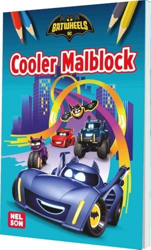 DC Batwheels: Cooler Malblock - Ausmalbilder mit Fahrzeugen und Superhelden ab 4 Jahren. Nelson Verlag, 2025.