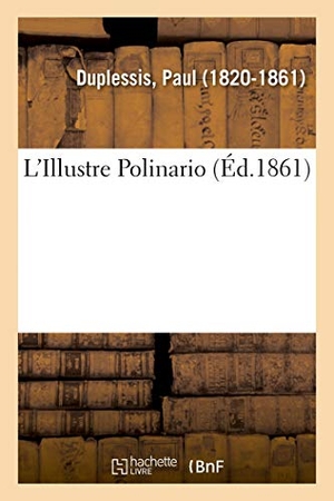 Duplessis, Paul. L'Illustre Polinario. Hachette Livre, 2018.