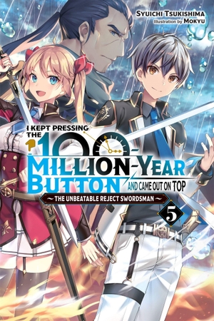 Tsukishima, Syuichi. I Kept Pressing the 100-Million-Year Button and Came Out on Top, Vol. 5 (Light Novel) - Volume 5. Yen Press, 2023.