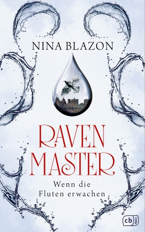 Blazon, Nina. Ravenmaster - Wenn die Fluten erwachen - Unwiderstehlich atmosphärische Romantasy der Seraph-Preisträgerin. cbj, 2026.