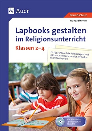 Einstein, Wanda. Lapbooks gestalten im Religionsunterricht Kl. 2-4 - Kreative Faltvorlagen und kindgerechte Auftragskarten zu vier zentralen Lehrplanthemen (2. bis 4. Klasse). Auer Verlag i.d.AAP LW, 2018.
