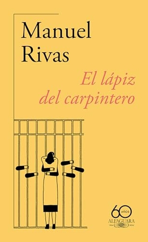 Rivas, Manuel. El Lápiz del Carpintero (60 Aniversario de Alfaguara) / The Carpenter's Pencil. Prh Grupo Editorial, 2024.