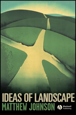 Johnson. Ideas of Landscape. John Wiley & Sons, 2006.