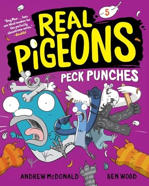Mcdonald, Andrew. Real Pigeons Peck Punches (Book 5). Random House Children's Books, 2024.
