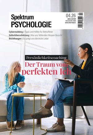 Spektrum der Wissenschaft (Hrsg.). Spektrum Psychologie 4/2026 Der Traum vom perfekten Ich - Persönlichkeitscoaching. Spektrum D. Wissenschaft, 2026.