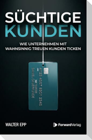Süchtige Kunden