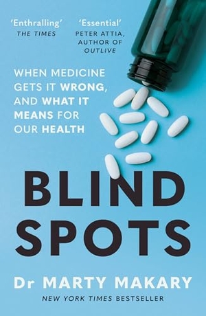 Makary, Marty. Blind Spots - When Medicine Gets It Wrong, and What It Means for Our Health. Bonnier Books Ltd, 2026.