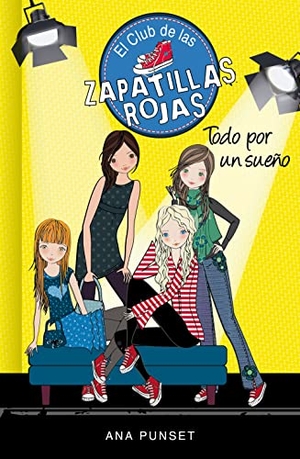 Punset Martínez, Ana / Ana Punset. El Club de las Zapatillas Rojas 3. Todo por un sueño. Montena, 2014.
