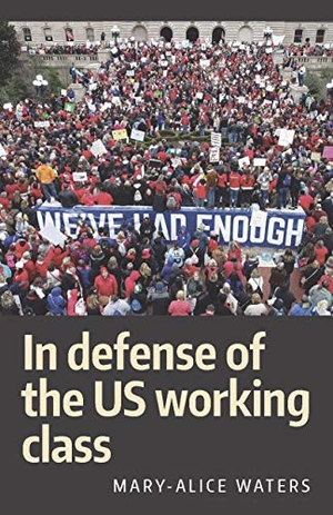 Waters, Mary-Alice. In Defense of the Us Working C. Pathfinder, 2019.