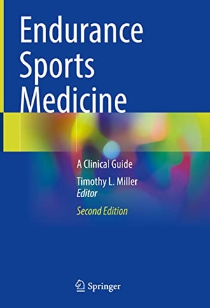 Miller, Timothy L. (Hrsg.). Endurance Sports Medicine - A Clinical Guide. Springer International Publishing, 2023.