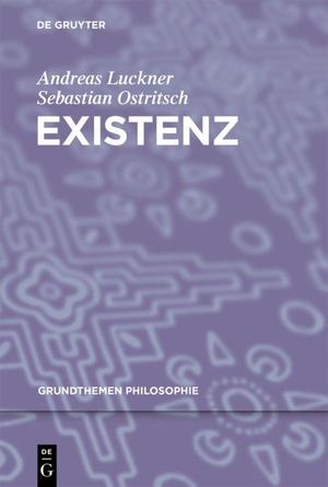 Ostritsch, Sebastian / Andreas Luckner. Existenz. De Gruyter, 2018.