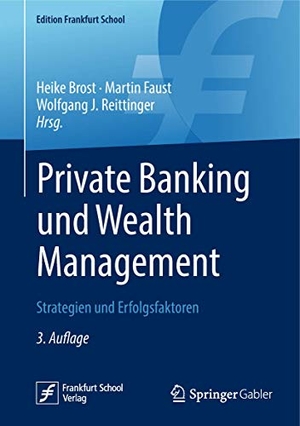 Brost, Heike / Wolfgang J. Reittinger et al (Hrsg.). Private Banking und Wealth Management - Strategien und Erfolgsfaktoren. Springer Fachmedien Wiesbaden, 2018.