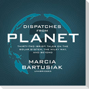 Dispatches from Planet 3: Thirty-Two (Brief) Tales on the Solar System, the Milky Way, and Beyond