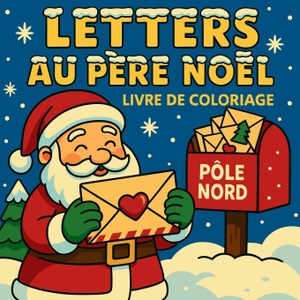 Martin, Chris. Lettres au Père Noël - Livre de coloriage. Chris Martin, 2025.