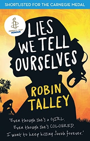 Talley, Robin. LIES WE TELL OURSELVES PB - Winner of the 2016 Inaugural Amnesty Honour. HarperCollins Publishers, 2014.