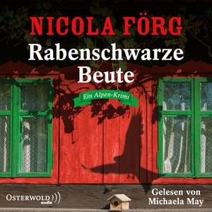 Förg, Nicola. Rabenschwarze Beute (Alpen-Krimis 9) - Ein Alpen-Krimi: 5 CDs. OSTERWOLDaudio, 2019.