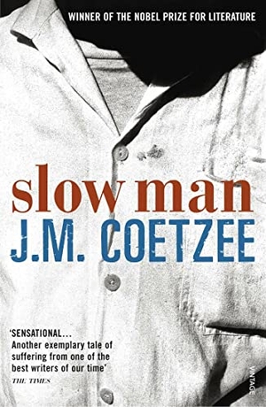 Coetzee, J. M.. Slow Man. DK, 2006.