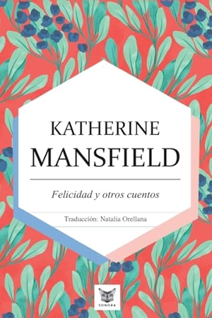 Mansfield, Katherine. Felicidad y otros cuentos. Canopus Editorial Digital LLC, 2021.