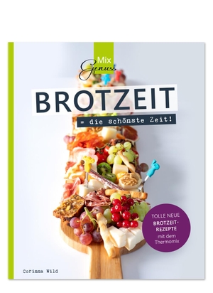Wild, Corinna. BROTZEIT = die schönste Zeit! - Tolle neue Brotzeit-Rezepte mit dem Thermomix. Wild, C.T. Verlag, 2020.
