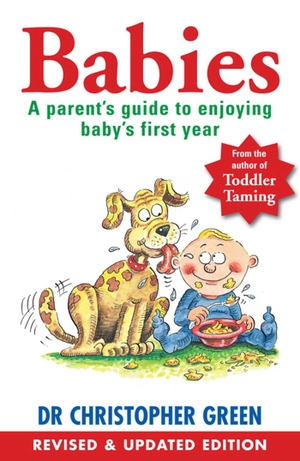 Green, Christopher. Babies - A Parent's Guide To Enjoying Baby's First Year. Simon & Schuster UK Ltd, 2010.