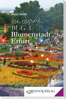 iga, egapark, BUGA: Blumenstadt Erfurt
