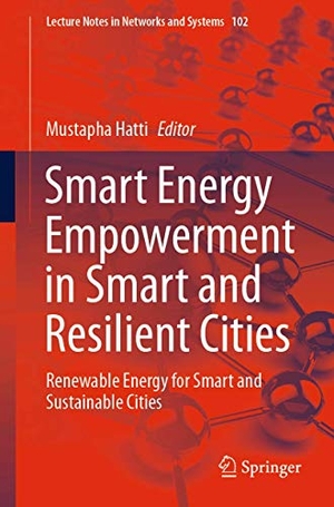 Hatti, Mustapha (Hrsg.). Smart Energy Empowerment in Smart and Resilient Cities - Renewable Energy for Smart and Sustainable Cities. Springer International Publishing, 2020.