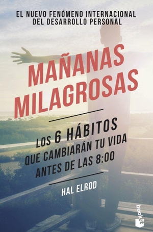 Elrod, Hal. Mañanas milagrosas : los 6 hábitos que cambiarán tu vida antes de las 8:00. Booket, 2019.