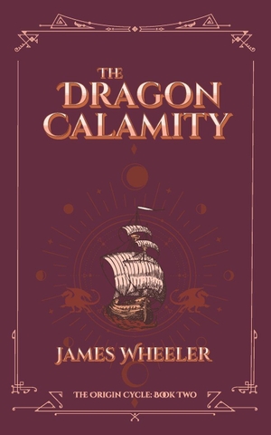 Wheeler, James. The Dragon Calamity. Independently published, 2025.