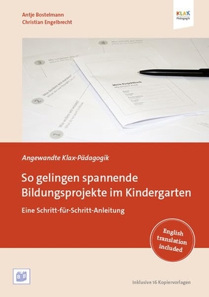 Bostelmann, Antje / Christian Engelbrecht. So gelingen spannende Bildungsprojekte im Kindergarten - Projektlernen im Kindergarten - Eine Schritt-für-Schritt-Anleitung. Bananenblau, 2016.