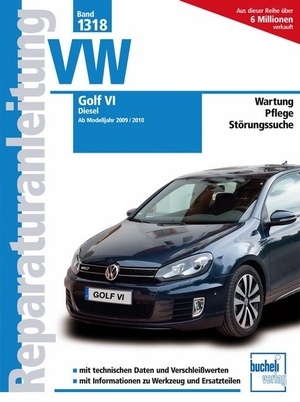 VW Golf VI - Diesel 2009/10 - Wartung / Pflege / Störungssuche - mit techn. Daten und Verschleißwerten / info zu Werkzeuge und Ersatzteilen. Bucheli Verlags AG, 2011.