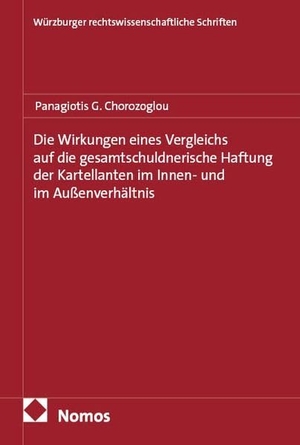Chorozoglou, Panagiotis G.. Die Wirkungen eines Vergleichs auf die gesamtschuldnerische Haftung der Kartellanten im Innen- und im Außenverhältnis. Nomos Verlags GmbH, 2026.