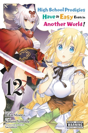 Misora, Riku. High School Prodigies Have It Easy Even in Another World!, Vol. 12 (Manga). Yen Press, 2022.