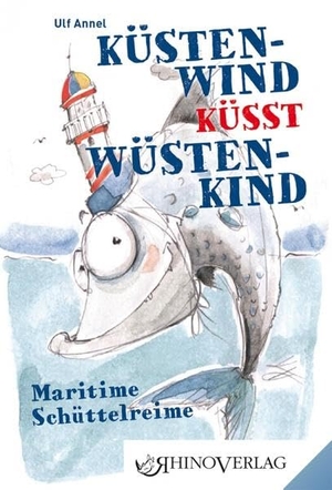 Annel, Ulf. Küstenwind küsst Wüstenkind - Band 74. Rhino Verlag, 2019.