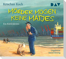 Mörder mögen keine Matjes. Ein Küstenkrimi