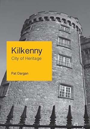 Dargan, Pat. Kilkenny - City of Heritage. Wordwell, 2019.