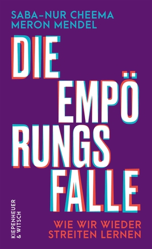 Cheema, Saba-Nur / Meron Mendel. Die Empörungsfalle - Wie wir wieder streiten lernen | Warum wir die Öffentlichkeit nicht den Lautesten überlassen dürfen. Kiepenheuer & Witsch GmbH, 2026.