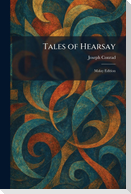 Tales of Hearsay